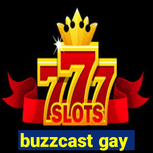 buzzcast gay